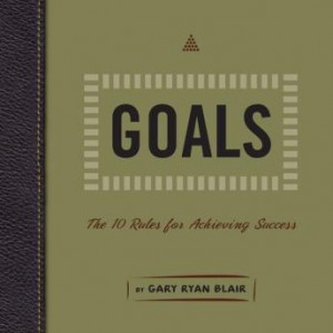 Goals - The 10 Rules of Acheiving Success